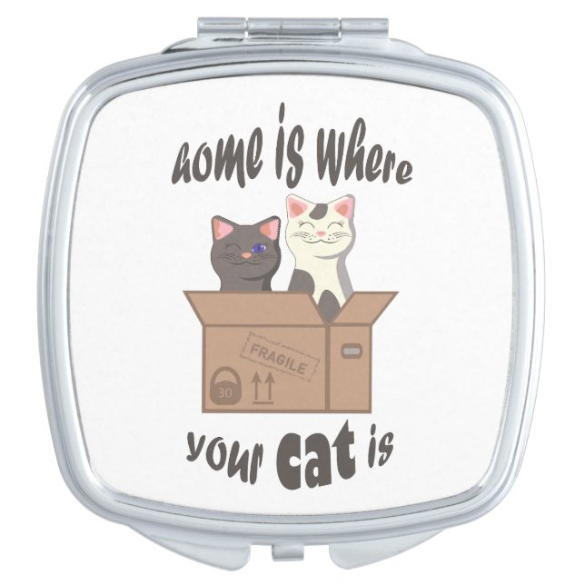 Funny quote Home is where your cat is Compact Mirror (Front)