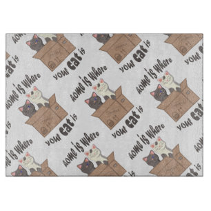 Funny quote Home is where your cat is Cutting Board