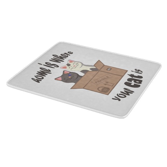 Funny quote Home is where your cat is Cutting Board (Corner)