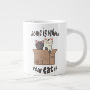 Funny quote Home is where your cat is Giant Coffee Mug