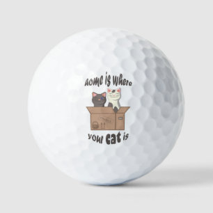 Funny quote Home is where your cat is Golf Balls