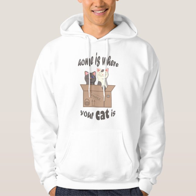 Funny quote Home is where your cat is Hoodie (Front)