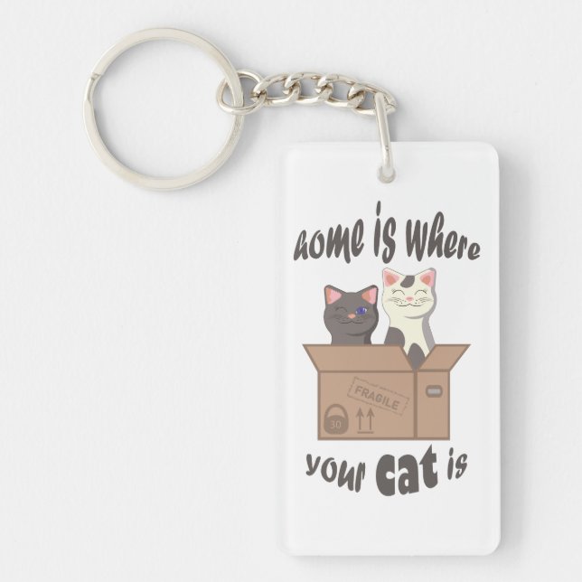 Funny quote Home is where your cat is Keychain (Front)
