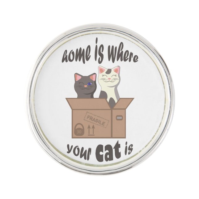 Funny quote Home is where your cat is Lapel Pin (Front)