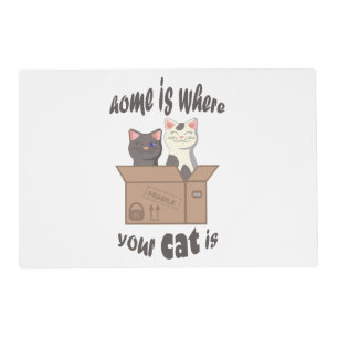 Funny quote Home is where your cat is Placemat