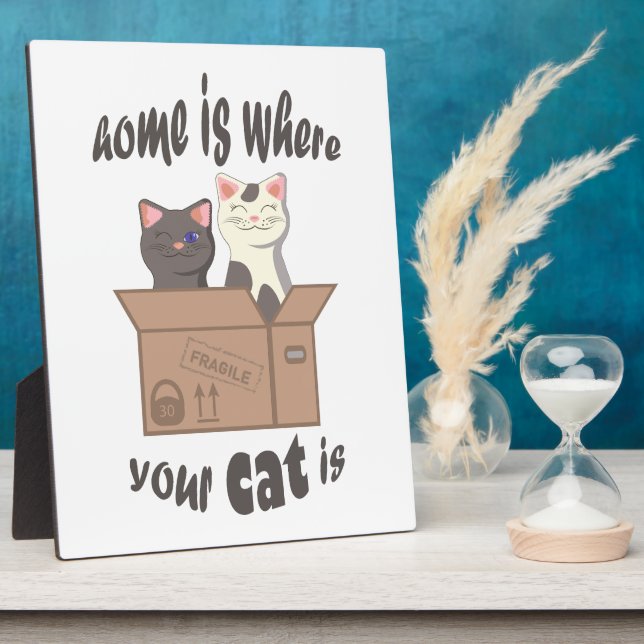 Funny quote Home is where your cat is Plaque (Side)
