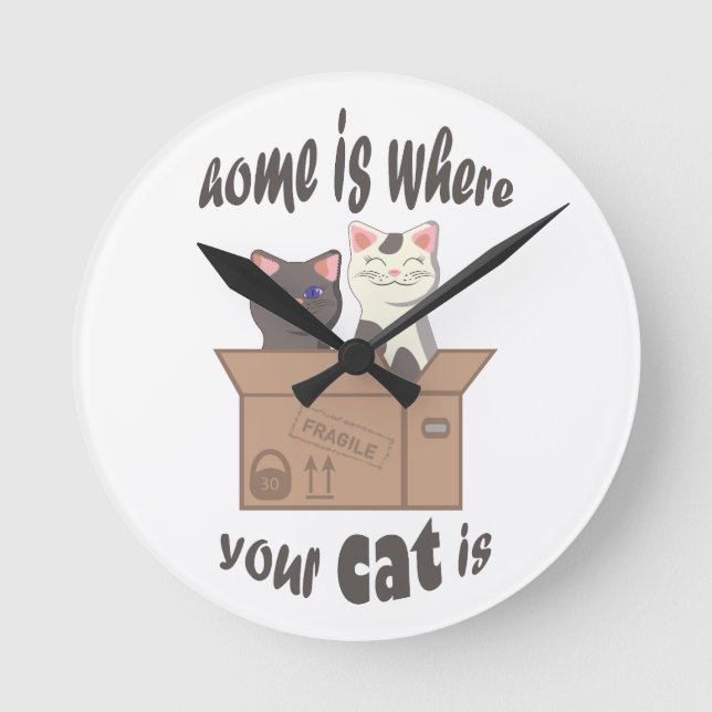 Funny quote Home is where your cat is Round Clock (Front)