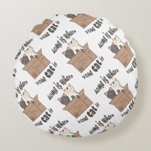 Funny quote Home is where your cat is Round Pillow