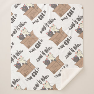 Funny quote Home is where your cat is Sherpa Blanket