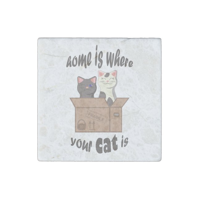 Funny quote Home is where your cat is Stone Magnet (Front)