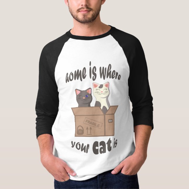 Funny quote Home is where your cat is T-Shirt (Front)