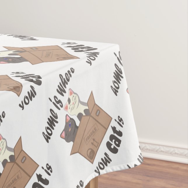 Funny quote Home is where your cat is Tablecloth (In Situ)