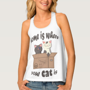 Funny quote Home is where your cat is Tank Top