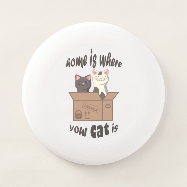 Funny quote Home is where your cat is Wham-O Frisbee (Front)