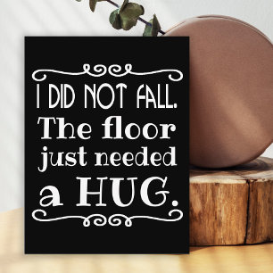 Funny Quote Hug the Floor Postcard