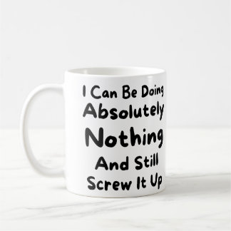 Funny Quote, Humor, Comedy, Sarcasm, Novelty Gift, Coffee Mug