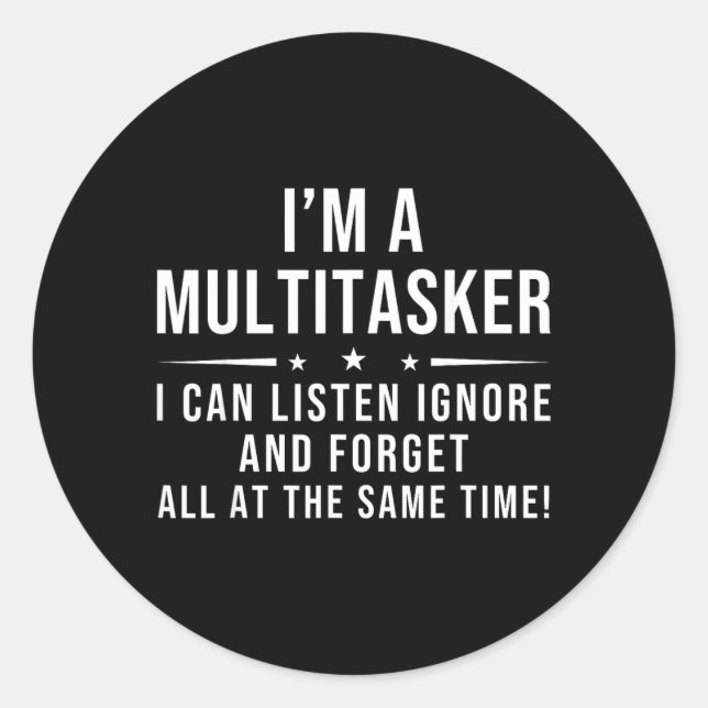 Funny Quote Humorous Multitask Funny Saying Classic Round Sticker (Front)