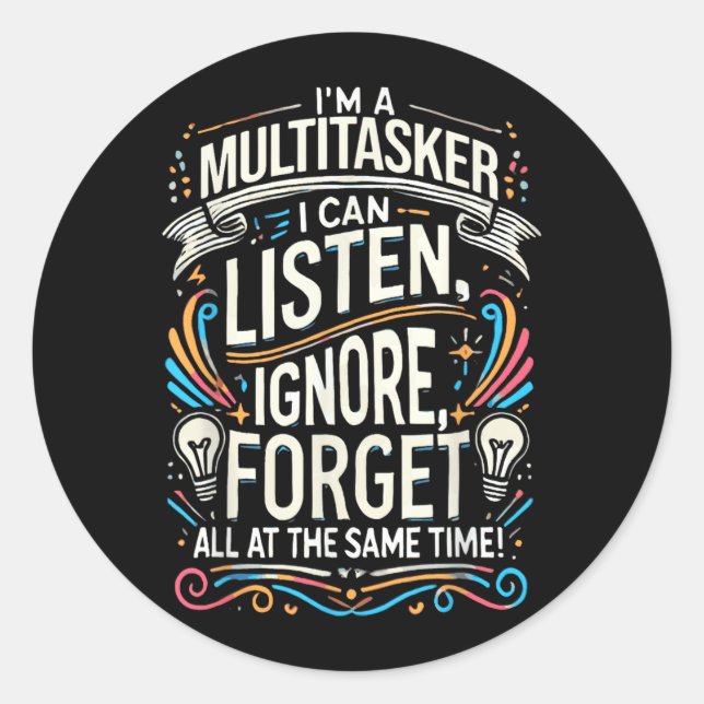 Funny Quote Humorous Multitask Funny Saying Classic Round Sticker (Front)