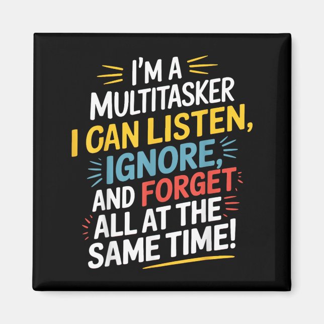 Funny Quote Humorous Multitask Funny Saying Magnet (Front)