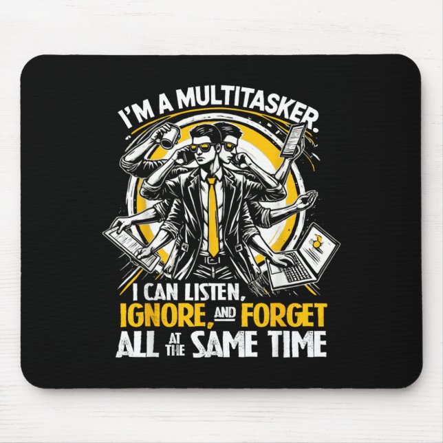 Funny Quote Humorous Multitask Funny Saying Mouse Pad (Front)