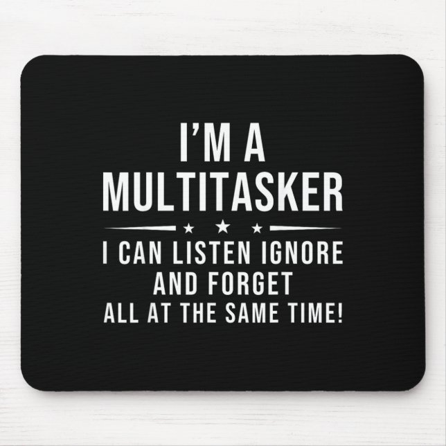 Funny Quote Humorous Multitask Funny Saying Mouse Pad (Front)