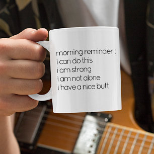 Funny Quote “I Have A Nice Butt” Coffee Mug