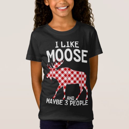 Funny Quote I Like Moose Xmas Party And Maybe 3 Pe T_Shirt