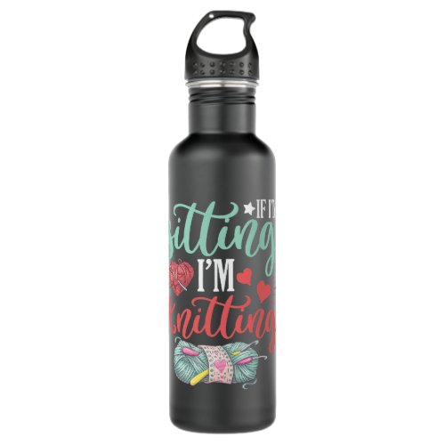 Funny Quote If Im Sitting Im Knitting Retro Stainless Steel Water Bottle