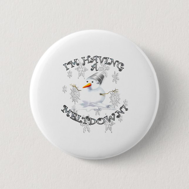 Funny Quote I'm Having A Meltdown Design Snowman  Button (Front)
