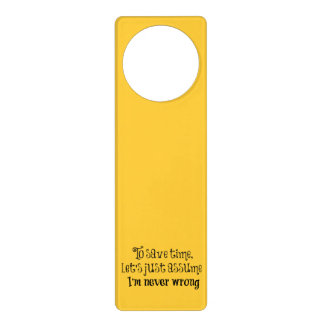 Funny Quote: I'm Never Wrong Door Hanger
