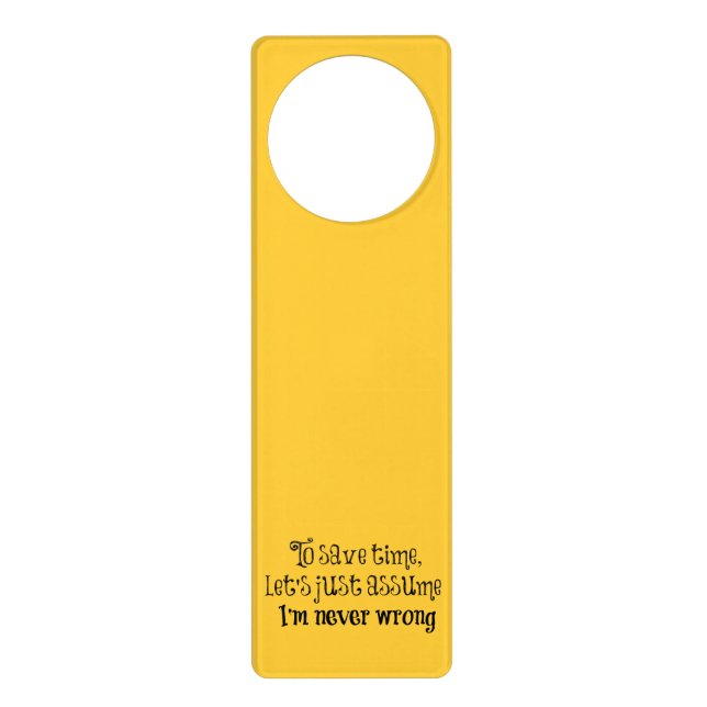 Funny Quote: I'm Never Wrong Door Hanger (Front)