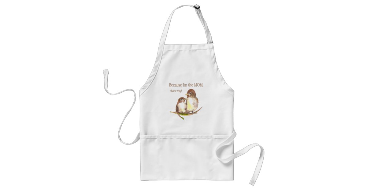 https://rlv.zcache.com/funny_quote_im_the_mom_thats_why_bird_family_w_adult_apron-rab95b98d04de431fb1b922fe0ac1a9e3_v9wh6_8byvr_630.jpg?view_padding=%5B285%2C0%2C285%2C0%5D