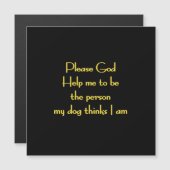 Funny Quote Inspired by a Dog's Devotion (Front/Back)