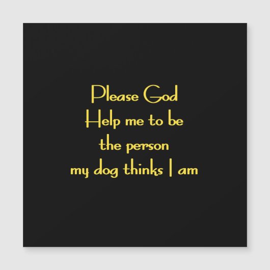 Funny Quote Inspired by a Dog's Devotion (Front)