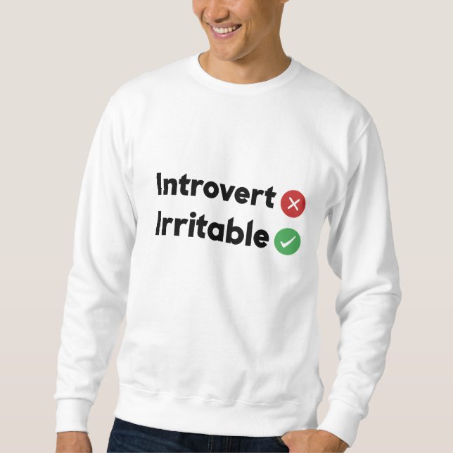 funny quote Introvert , Irritable Sweatshirt (Front)