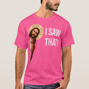 Funny Quote Jesus Meme I Saw That Christian Base T-Shirt