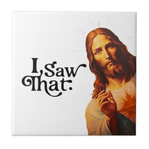 Funny Quote Jesus Meme I Saw That Christian Ceramic Tile