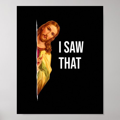 Funny Quote Jesus Meme I Saw That Christian God Wo Poster