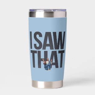 Funny Quote Jesus Meme I Saw That Christian Insulated Tumbler