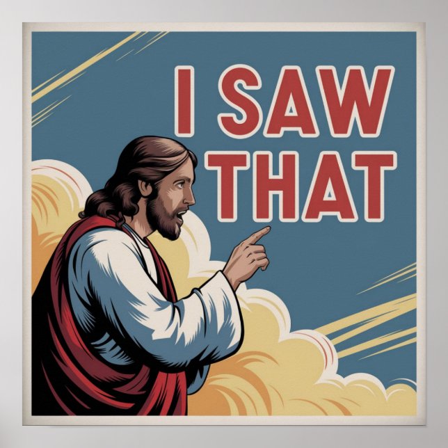 Funny Quote Jesus Meme I Saw That Christian Poster (Front)