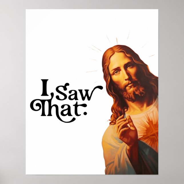 Funny Quote Jesus Meme I Saw That Christian Poster (Front)