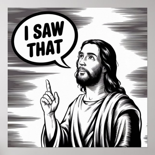 Funny Quote Jesus Meme I Saw That Christian Poster (Front)