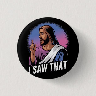 Funny Quote Jesus Meme I Saw That Christian Poster Button