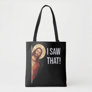 Funny Quote Jesus Meme I Saw That Christian T-Shir Tote Bag