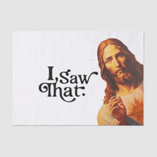 Funny Quote Jesus Meme I Saw That Christian Tissue Paper