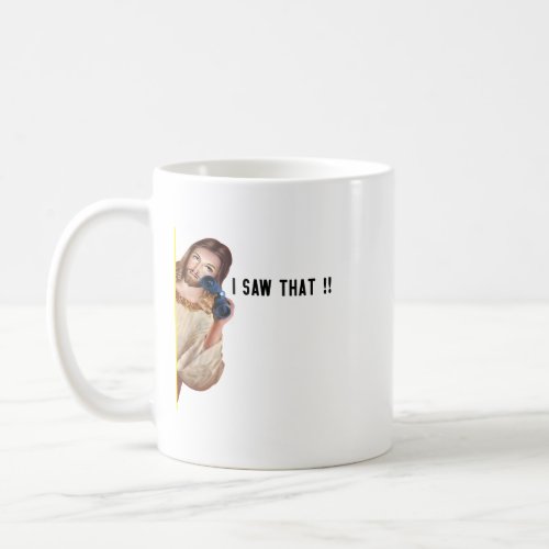 Funny Quote Jesus Meme I Saw That Christian womens Coffee Mug