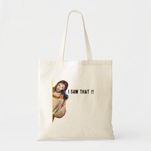 Funny Quote Jesus Meme I Saw That Christian womens Tote Bag