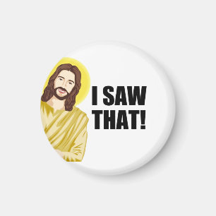 Funny Quote Jesus Meme, I Saw That Jesus Magnet