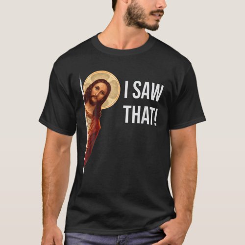 Funny Quote Jesus Memes II Saws That Christian T_Shirt