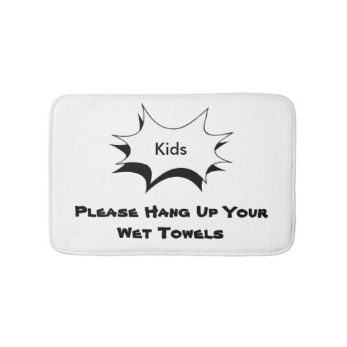 Funny Quote Kids Hang Up Your Towels Custom Color Bathroom Mat